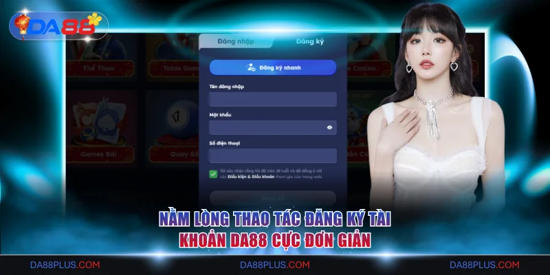 Cách đăng ký tài khoản Da88 nhanh chóng